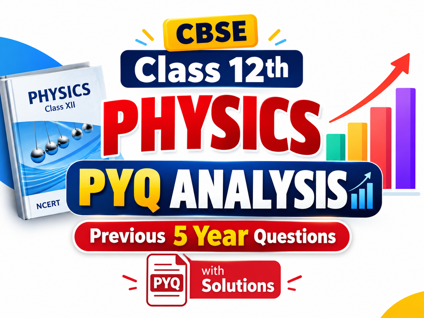 🔥 CBSE Class 12 Physics Previous 5 Year PYQ Analysis | Chapter-Wise Questions, Repeated Questions, Quick Revision & Solutions