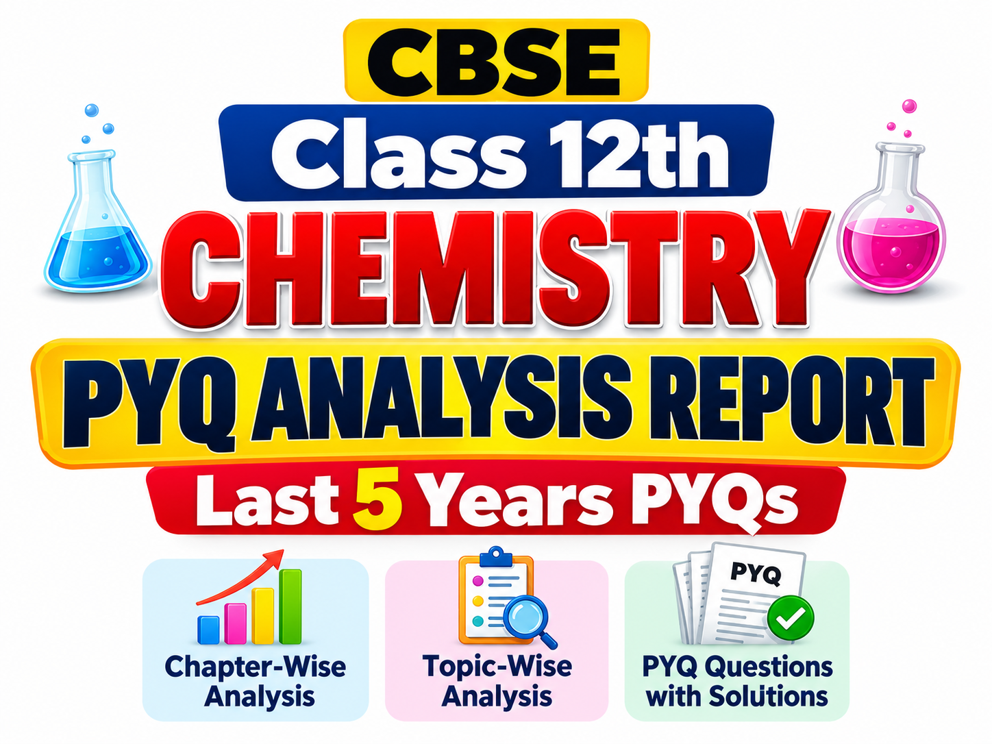 CBSE Class 12th Chemistry PYQ Analysis Report | Last 5 Years PYQ Analysis – Chapter-Wise & Topic-Wise | PYQs with Complete Solutions